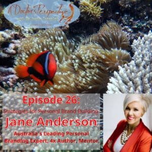 Personal Brand Building Episode 1 26 clown fish coral reef australia social Jane Anderson personal branding linkedin a doctors perspective podcast